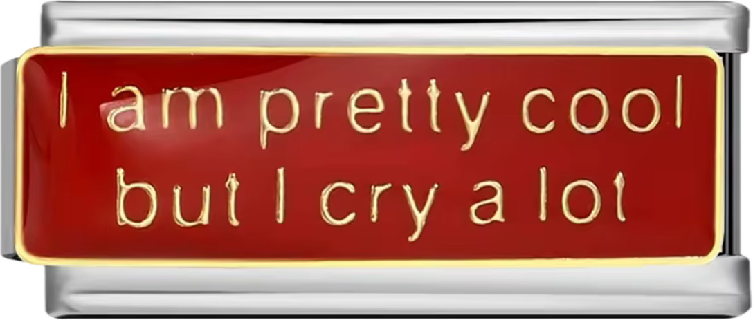 CHARM FRASE I AM PRETTY COOL BUT I CRY A LOT