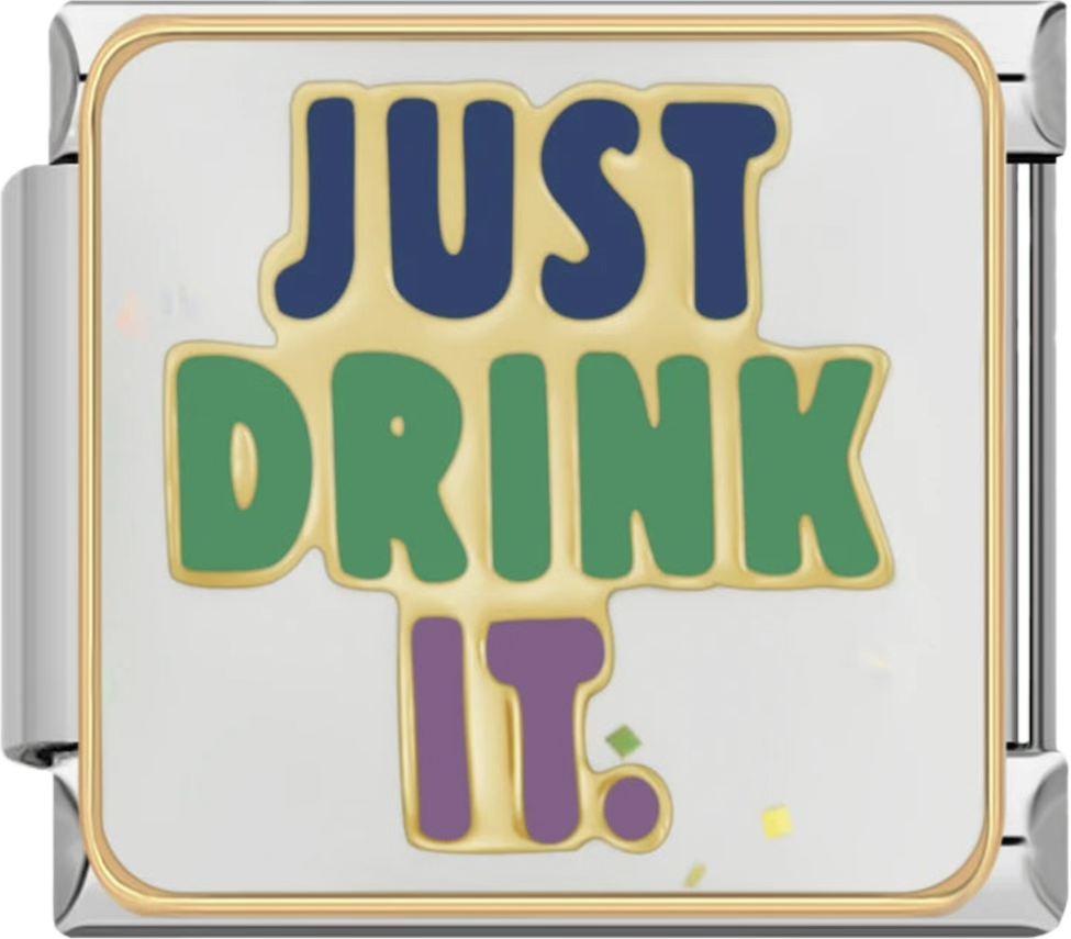 CHARM FRASE JUST DRINK IT