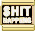 CHARM FRASE SHIT HAPPENS